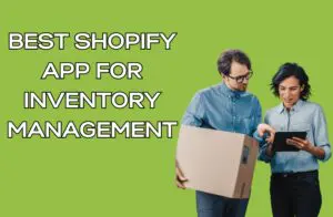 Best Shopify App for Inventory Management