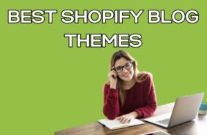 Best Shopify Blog Themes