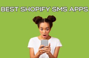 Best Shopify SMS apps