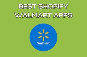 Best Shopify Walmart Apps