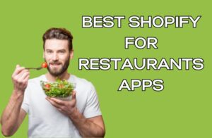 Best Shopify For Restaurants Apps