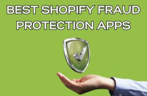 Best Shopify Fraud Protection Apps