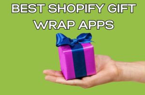 Best Shopify Gift Wrap Apps