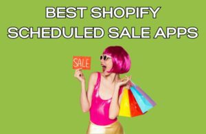 Best Shopify Scheduled Sale Apps