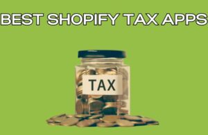Best Shopify Tax Apps
