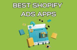 Best Shopify Ads Apps