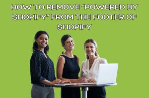 How to remove “Powered by Shopify” from the Footer of Shopify