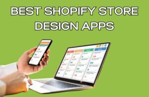 Best Shopify Store Design Apps