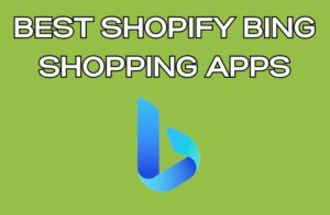 Best Shopify Bing Shopping Apps