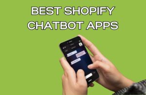 Best Shopify Chatbot Apps