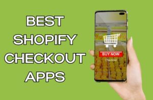 Best Shopify Checkout Apps