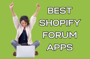 Best Shopify Forum Apps