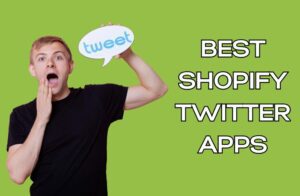 Best Shopify Twitter Apps