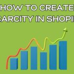 How to Create Scarcity in Shopify