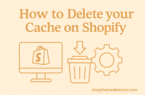 how to delete your cache on shopify