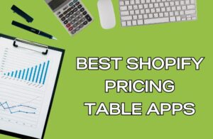Best Shopify Pricing Table Apps