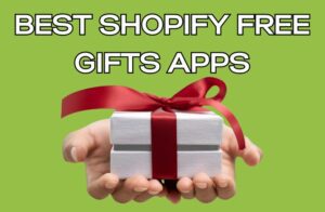 Best Shopify Free Gifts Apps