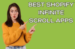 Best Shopify Infinite Scroll Apps