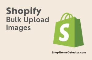 Shopify Bulk Upload Images Apps - An image written Shopify Bulk Upload Images.