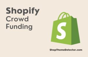 Best Shopify Crowdfunding Apps - An image of Shopify Crowdfunding.