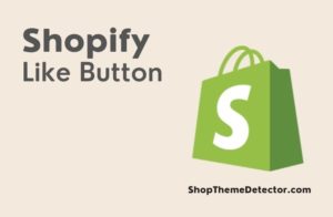 Best Shopify Like Button Apps - An image of Shopify Like Button