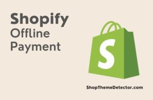 Best Shopify Offline Payment Apps - An image of Shopify Offline Payment.