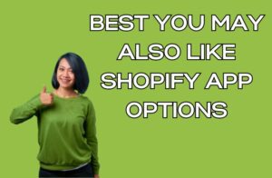 Best You May Also Like Shopify App Options