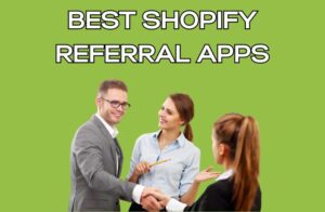 Best Shopify Referral Apps