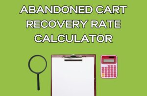 Abandoned Cart Recovery Rate Calculator