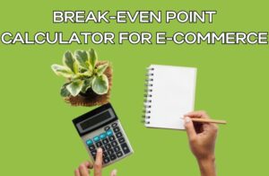 Break-Even Point Calculator for E-commerce