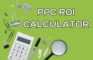 PPC ROI Calculator