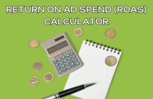 Return on Ad Spend (ROAS) Calculator