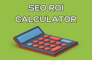 SEO ROI Calculator
