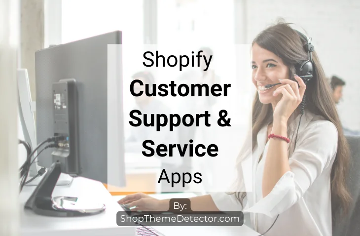 Shopify Customer Service & Support Apps