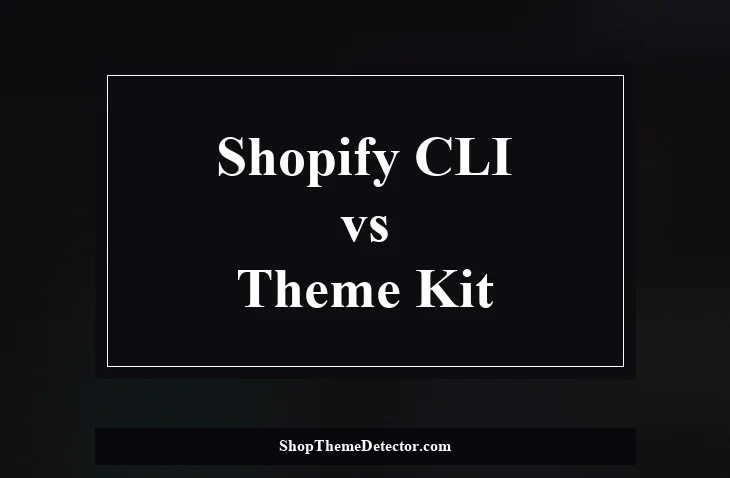 Shopify CLI vs Theme Kit (2026): Which to Use Now Theme Kit Is Deprecated