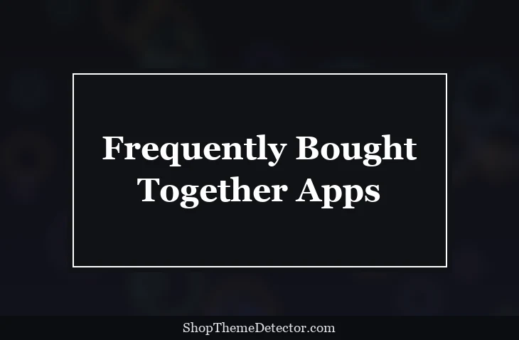 Shopify Frequently Bought Together Apps