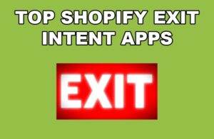 Top Shopify exit intent apps