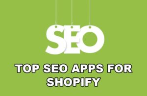 Top SEO apps for Shopify