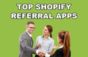 Top Shopify referral apps