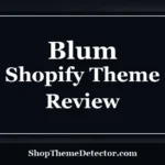 Blum Shopify Theme Review