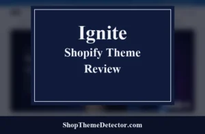 Ignite Shopify Theme Review