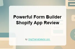 Powerful Form Builder Shopify App Review