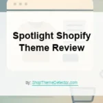 Spotlight Shopify Theme Review
