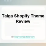 Taiga Shopify Theme Review