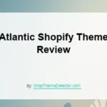 Atlantic Shopify Theme Review
