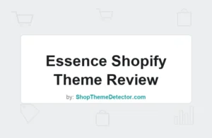 Essence Shopify Theme Review