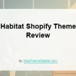 Habitat Shopify Theme Review